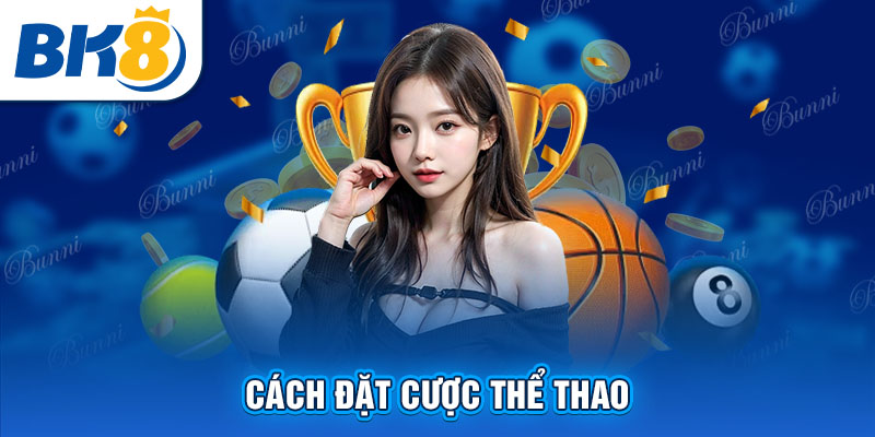 cách đặt cược thể thao