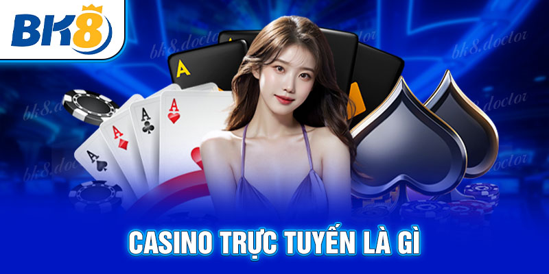 casino trực tuyến là gì