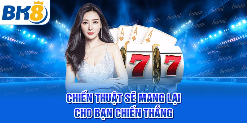 chiến thuật sẽ mang lại cho bản thân chiến thắng